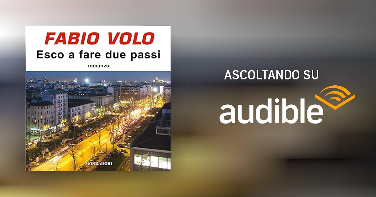 Esco a fare due passi Audiolibro Fabio Volo Audible.it in Italiano Esco a fare due passi Audiolibro Fabio Volo Audible.it in Italiano